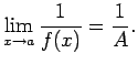 $\displaystyle \lim\limits_{x\rightarrow a}\frac{1}{f(x)}=\frac{1}{A}\/.$