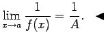 $\displaystyle \lim\limits_{x\rightarrow a}\frac{1}{f(x)}=\frac{1}{A}\/.\;\;\blacktriangleleft$