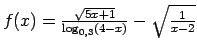 $ f(x)=\frac{\sqrt{5x+1}}{\log_{0,3}(4-x)}-\sqrt{\frac{1}{x-2}}$