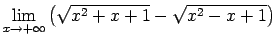 $ \lim\limits_{x\rightarrow+\infty}\left(\sqrt{x^2+x+1}-\sqrt{x^2-x+1}\right)$