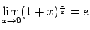 $ \lim\limits_{x\rightarrow
0}(1+x)^{\frac{1}{x}}=e$