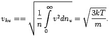 $\displaystyle v_{kv}==\sqrt{\frac{1}{n}\int\limits_0^\infty v^2dn_v}=\sqrt{\frac{3kT}{m}}.$
