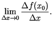 $\displaystyle \lim\limits_{\Delta x\rightarrow 0}\frac{\Delta f(x_{0})}{\Delta x}.$