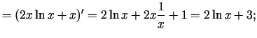 $\displaystyle =(2x\ln x+x)'=2\ln x+2x\frac{1}{x}+1=2\ln x+3\/;$