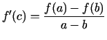 $\displaystyle f'(c)=\frac{f(a)-f(b)}{a-b}$