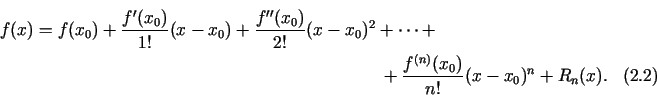 \begin{multline}
f(x)=f(x_0)+\frac{f'(x_0)}{1!}(x-x_0)+\frac{f''(x_0)}{2!}(x-x_0)^{2}+\cdots +\\
+\frac{f^{(n)}(x_0)}{n!}(x-x_0)^{n}+R_n(x).
\end{multline}