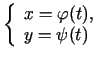 $\displaystyle \left\{\begin{array}{l}
x=\varphi(t),\\
y=\psi(t)\
\end{array}\right.$