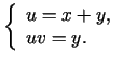 $ \left\{\begin{array}{l}
u=x+y, \\
uv=y.
\end{array}\right.$