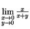 $ \lim\limits_{\substack{x\rightarrow 0\\  y\rightarrow
0}}\frac{x}{x+y}$
