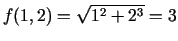 $ f(1,2)=\sqrt{1^2+2^3}=3$