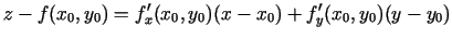 $\displaystyle z-f(x_0,y_0)=f_x'(x_0,y_0)(x-x_0)+f_y'(x_0,y_0)(y-y_0)$
