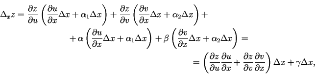 \begin{multline*}
\Delta_x z=\frac{\partial z}{\partial u}\left(\frac{\partial u...
...l v}\frac{\partial v}{\partial
x}\right)\Delta x+\gamma\Delta x,
\end{multline*}