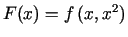 $ F(x)=f\left(x,x^2\right)$