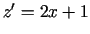 $ z'=2x+1$