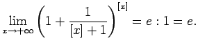 $\displaystyle \lim\limits_{x\rightarrow+\infty}\left(1+\frac{1}{[x]+1}\right)^{[x]}=e:1=e\/.$