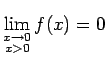 $ \lim\limits_{\substack{x\rightarrow 0\\
x>0}}f(x)=0$