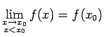 $\displaystyle \lim\limits_{\substack{x\rightarrow x_0\\  x<x_0}}f(x)=f(x_0)$