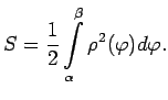 $\displaystyle S=\frac{1}{2}\int\limits_\alpha^\beta\rho^2(\varphi)d\varphi\/.$