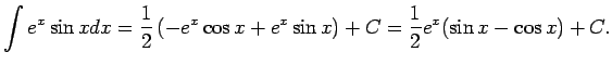 $\displaystyle \int e^x\sin xdx=\frac{1}{2}\left(-e^x\cos x+e^x\sin x\right)+C
=\frac{1}{2}e^x(\sin x-\cos x)+C.$