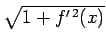 $ \sqrt{1+f^{\prime\,2}(x)}$