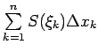$ \sum\limits_{k=1}^nS(\xi_k)\Delta x_k$