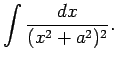 $\displaystyle \int\frac{dx}{(x^2+a^2)^2}\/.$