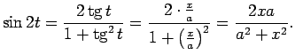 $\displaystyle \sin 2t=\frac{2\tg t}{1+\tg^2t}=\frac{2\cdot\frac{x}{a}}{1+\left(\frac{x}{a}\right)^2}=
\frac{2xa}{a^2+x^2}\/.$