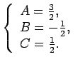 $\displaystyle \left\{\begin{array}{l}
A=\frac{3}{2}, \\
B=-\frac{1}{2}, \\
C=\frac{1}{2}.
\end{array}\right.$