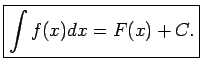 $\displaystyle \boxed{\int f(x)\/dx=F(x)+C.}$