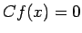 $ Cf(x)=0$