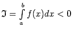 $ \mathfrak{I}=\int\limits_a^bf(x)dx<0$