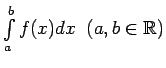 $ \int\limits_a^bf(x)dx\;\;(a,b\in\mathbb{R})$