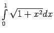 $ \int\limits_0^1\sqrt{1+x^2}dx$