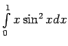 $ \int\limits_0^1x\sin^2xdx$