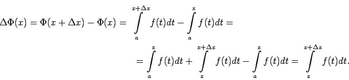\begin{multline*}
\Delta\Phi(x)=\Phi(x+\Delta x)-\Phi(x)=\int\limits_a^{x+\Delta...
...x}f(t)dt-\int\limits_a^xf(t)dt=\int\limits_x^{x+\Delta x}f(t)dt.
\end{multline*}