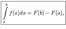 $\displaystyle \boxed{\int\limits_a^bf(x)dx=F(b)-F(a)\/,}$