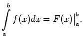 $\displaystyle \int\limits_a^bf(x)dx=F(x)\big\vert _a^b\/.$