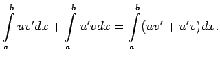 $\displaystyle \int\limits_a^buv'dx+\int\limits_a^bu'vdx=\int\limits_a^b(uv'+u'v)dx\/.$