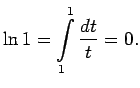 $\displaystyle \ln 1=\int\limits_1^1\frac{dt}{t}=0\/.$