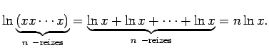 $\displaystyle \ln\underbrace{(xx\cdots x)}_{n~- \text{reizes}}=
\underbrace{\ln x+\ln x+\cdots +\ln x}_{n~- \text{reizes}}=n\ln x\/.$