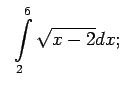 $\displaystyle \;\;\int\limits_2^6\sqrt{x-2}dx;$