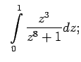 $\displaystyle \;\;\int\limits_0^1\frac{z^3}{z^8+1}dz;$