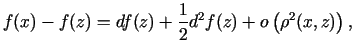 $\displaystyle f(x)-f(z)=df(z)+\frac{1}{2}d^{2}f(z)+o\left(\rho^{2}(x,z)\right),$