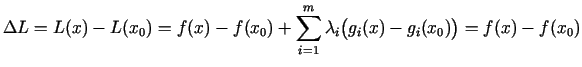 $\displaystyle \Delta L=L(x)-L(x_0)=f(x)-f(x_0)+\sum\limits_{i=1}^{m}\lambda_i\bigl(g_i(x)-g_i(x_0)\bigr)=f(x)-f(x_0)$