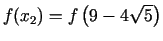 $ f(x_2)=f\left(9 - 4\sqrt 5\right)$