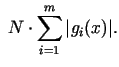 $\displaystyle \;N\cdot\sum\limits_{i = 1}^m{\left\vert{g_i (x)}\right\vert}.$
