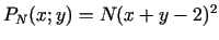$ P_N(x;y)=N(x+y-2)^{2}$