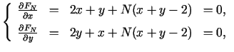$\displaystyle \left\{\begin{array}{cccc} \frac{\partial F_{N}}{\partial x}&=&2x...
...rac{\partial F_{N}}{\partial y}&=&2y + x + N (x + y - 2)&=0, \end{array}\right.$