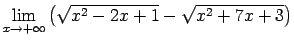 $ \lim\limits_{x\rightarrow+\infty}\left(\sqrt{x^2-2x+1}-\sqrt{x^2+7x+3}\right)$