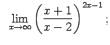 $\displaystyle \;\;\lim\limits_{x\rightarrow\infty}\left(\frac{x+1}{x-2}\right)^{2x-1};$